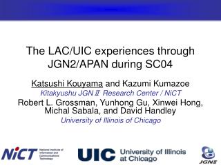 The LAC/UIC experiences through JGN2/APAN during SC04