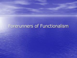 Forerunners of Functionalism