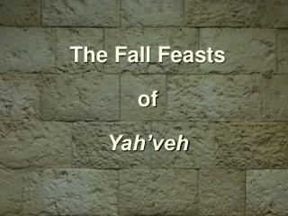 The Fall Feasts of Yah’veh