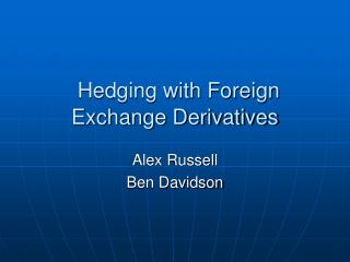Hedging with Foreign Exchange Derivatives