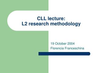 CLL lecture: L2 research methodology