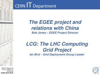 The EGEE project and relations with China Bob Jones – EGEE Project Director