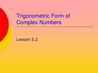 Trigonometric Form of Complex Numbers