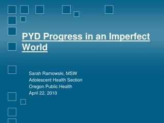 PYD Progress in an Imperfect World