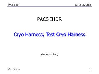 Cryo Harness, Test Cryo Harness