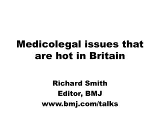 Medicolegal issues that are hot in Britain