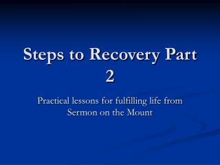 Steps to Recovery Part 2