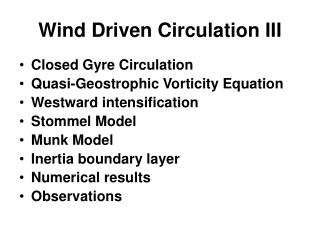 Wind Driven Circulation III