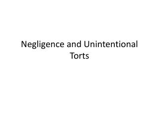 Negligence and Unintentional Torts