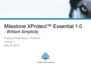 Milestone XProtect™ Essential 1.0 - Brilliant Simplicity