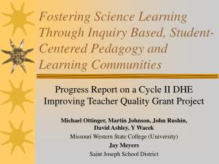Fostering Science Learning Through Inquiry Based, Student-Centered Pedagogy and Learning Communities