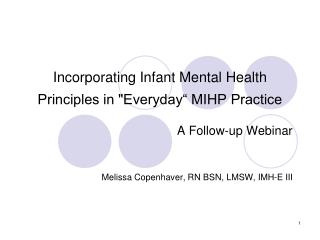 Incorporating Infant Mental Health Principles in "Everyday“ MIHP Practice