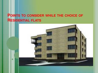 Points to consider while the choice of Residential flats