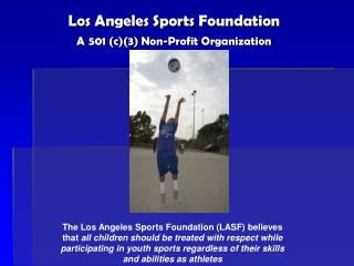 Los Angeles Sports Foundation A 501 (c)(3) Non-Profit Organization