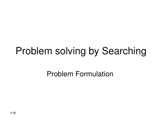Problem solving by Searching
