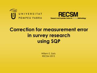 Correction for measurement error in survey research using SQP