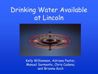Drinking Water Available at Lincoln