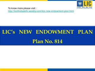 LIC’s NEW ENDOWMENT PLAN Plan No. 814