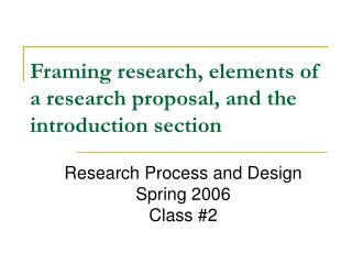 Framing research, elements of a research proposal, and the introduction section
