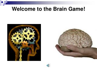 Welcome to the Brain Game!
