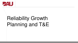 Reliability Growth Planning and T&E