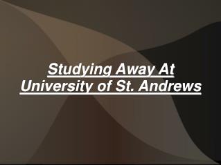 Studying Away At University of St. Andrews