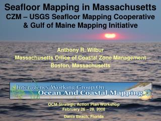 Anthony R. Wilbur Massachusetts Office of Coastal Zone Management Boston, Massachusetts