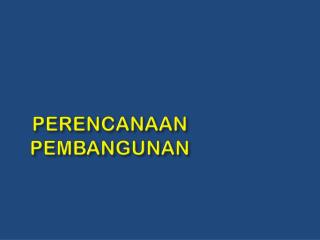 PPT - PERENCANAAN PEMBANGUNAN PowerPoint Presentation, Free Download ...