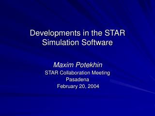 Developments in the STAR Simulation Software