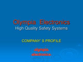 Olympia Electronics High Quality Safety Systems