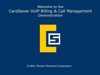 Welcome to the CardSaver VoIP Billing & Call Management Demonstration