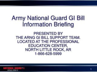 Army National Guard GI Bill Information Briefing PRESENTED BY