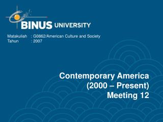 Contemporary America (2000 – Present) Meeting 12