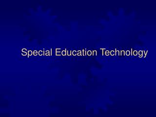 Special Education Technology