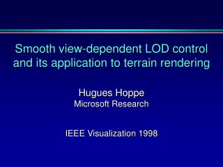 Smooth view-dependent LOD control and its application to terrain rendering