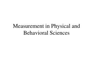 Measurement in Physical and Behavioral Sciences
