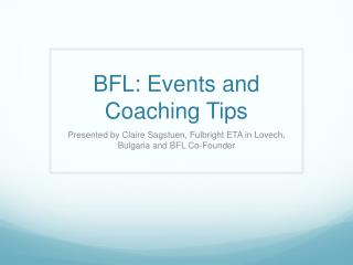 BFL: Events and Coaching Tips