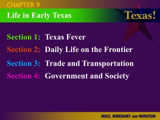 Section 1: Texas Fever Section 2: Daily Life on the Frontier Section 3: Trade and Transportation