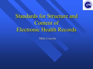 Standards for Structure and Content of Electronic Health Records
