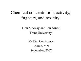 Chemical concentration, activity, fugacity, and toxicity
