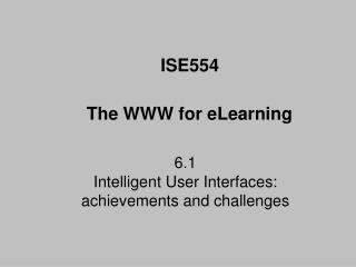 6.1 Intelligent User Interfaces: achievements and challenges