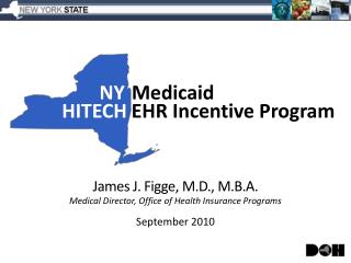 NY	 Medicaid 	HITECH 	EHR Incentive Program