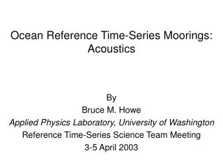 Ocean Reference Time-Series Moorings: Acoustics