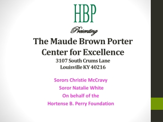 Sorors Christie McCravy Soror Natalie White On behalf of the Hortense B. Perry Foundation