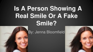 Is A Person Showing A Real Smile Or A Fake Smile?