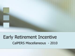 Early Retirement Incentive