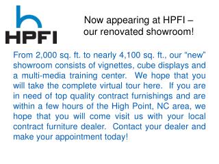 Now appearing at HPFI – our renovated showroom!
