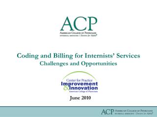 Coding and Billing for Internists’ Services Challenges and Opportunities