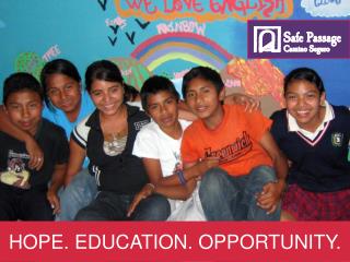 HOPE. EDUCATION. OPPORTUNITY.