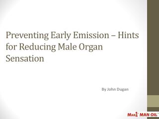 Preventing Early Emission – Hints for Reducing Male Organ